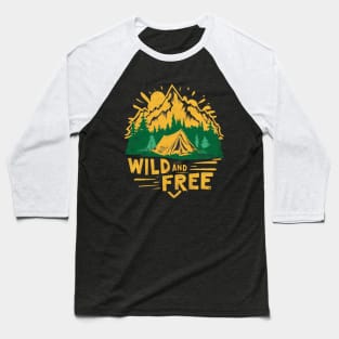 Wild and Free Camping Hiking Baseball T-Shirt